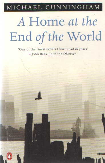 Cunningham, Michael - A Home at the End of the World