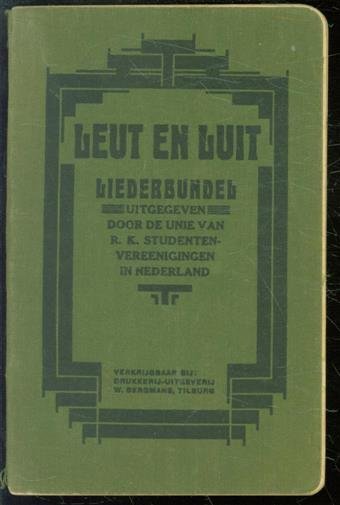 n.n - Leut en luit : liederbundel van de Unie van R.K. Studentenvereenigingen in Nederland.