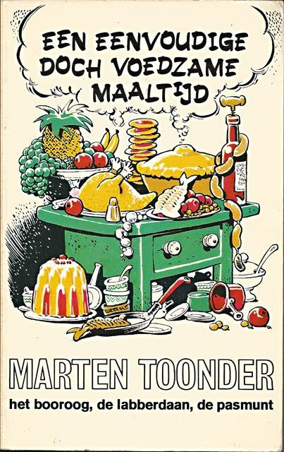 Toonder, Marten - Een eenvoudige doch voedzame maaltijd [het booroog, de labberdaan, de pasmunt]