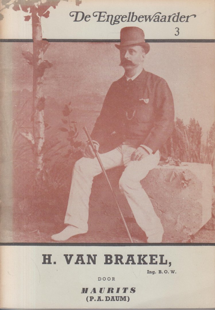 Daum (The Hague, 3 August 1850 - Laag-Soeren, 14 September 1898 pseudoniem Maurits), Paulus Adrianus - H. van Brakel Ing. B.O.W. Oorspronkelijke roman.