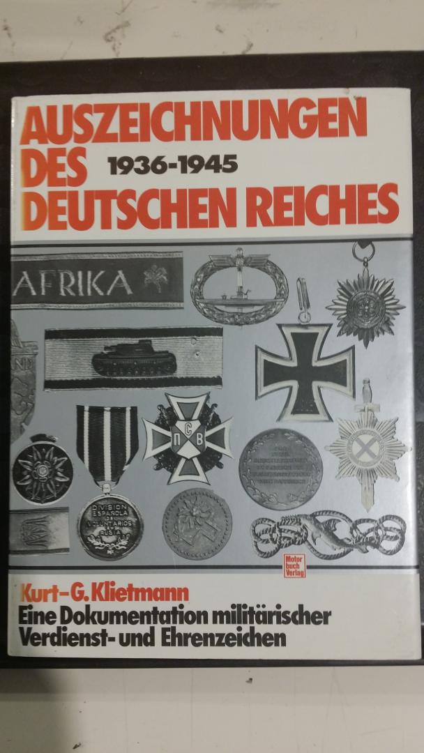 Klietmann, Kurt-G. - Auszeichnungen des Deutschen Reiches 1936 - 1945. Eine Dokumentation ziviler und militärischer Verdienst- und Ehrenzeichen