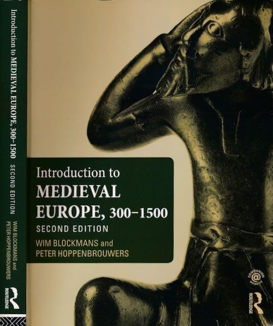 Blockmans, Wim & Peter Hoppenbrouwers - Introduction To Medieval Europe 300-1500: Second edition