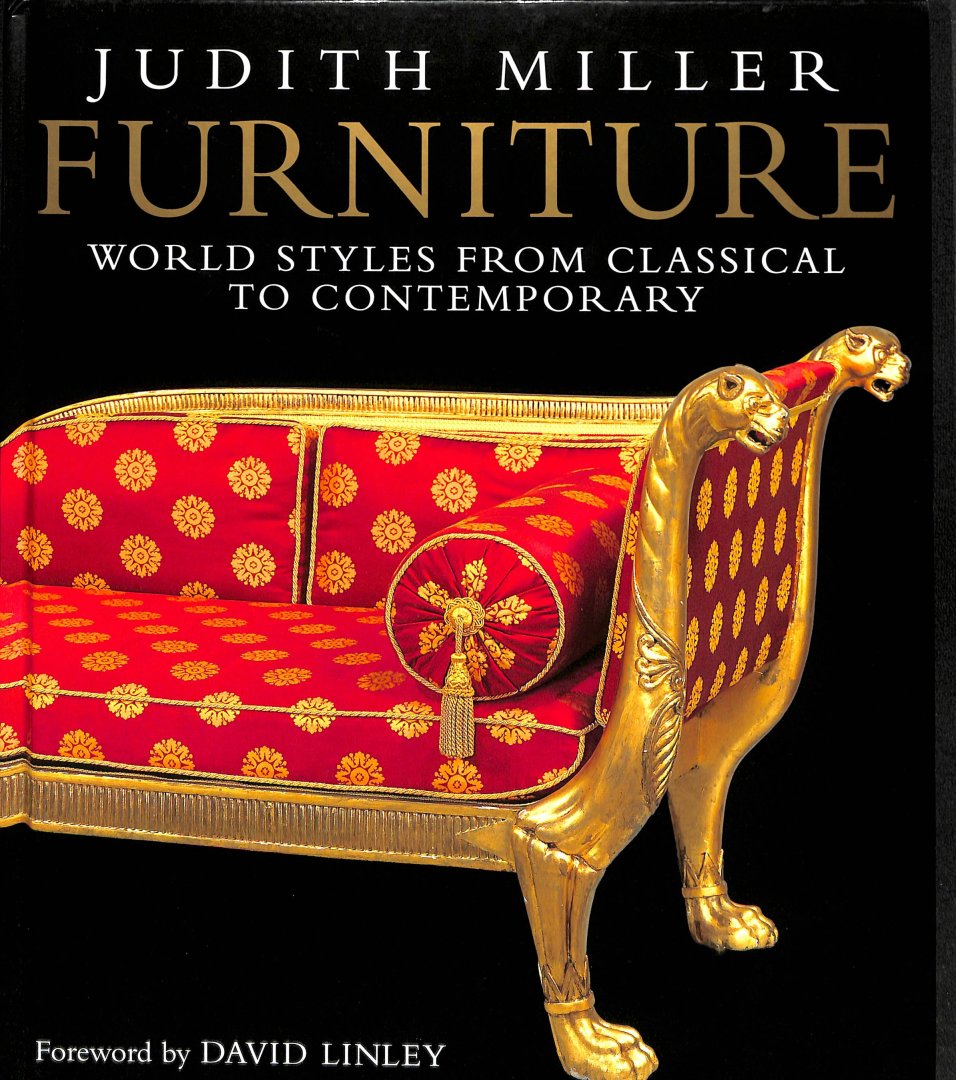 Miller, Judith - Furniture. World styles from classical to contemporary.