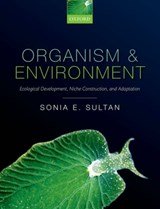 Organism and Environment - Ecological Development, Niche Construction, and Adaptation