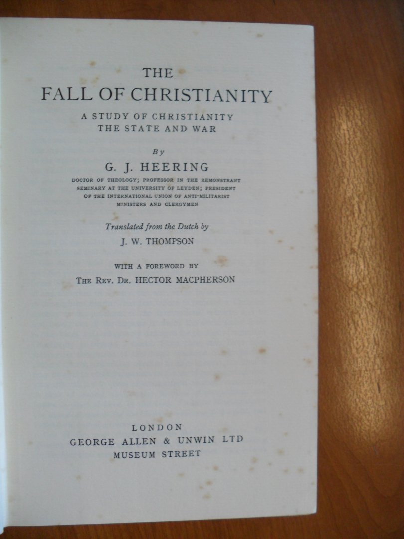 Heering G.J. ( vertaald J.W.Thompson) - The Fall of Christianity  - a study of christianity the state and war-