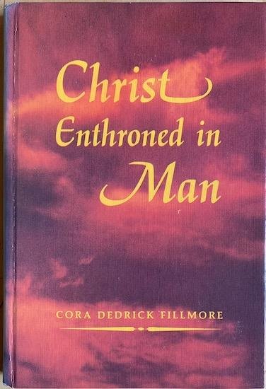 Fillmore, Cora Dedrick - CHRIST ENTHRONED IN MAN.