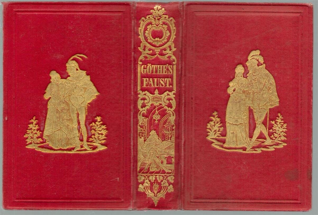 Johann Wolfgang von Goethe - Goethe's Faust : eine tragodie ( 2 parts i one binding )