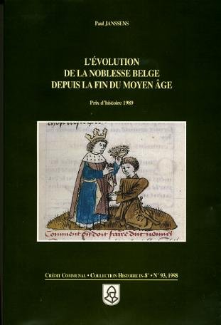 JANSSENS Paul - L'évolution de la Noblesse belge depuis la fin du Moyen Âge