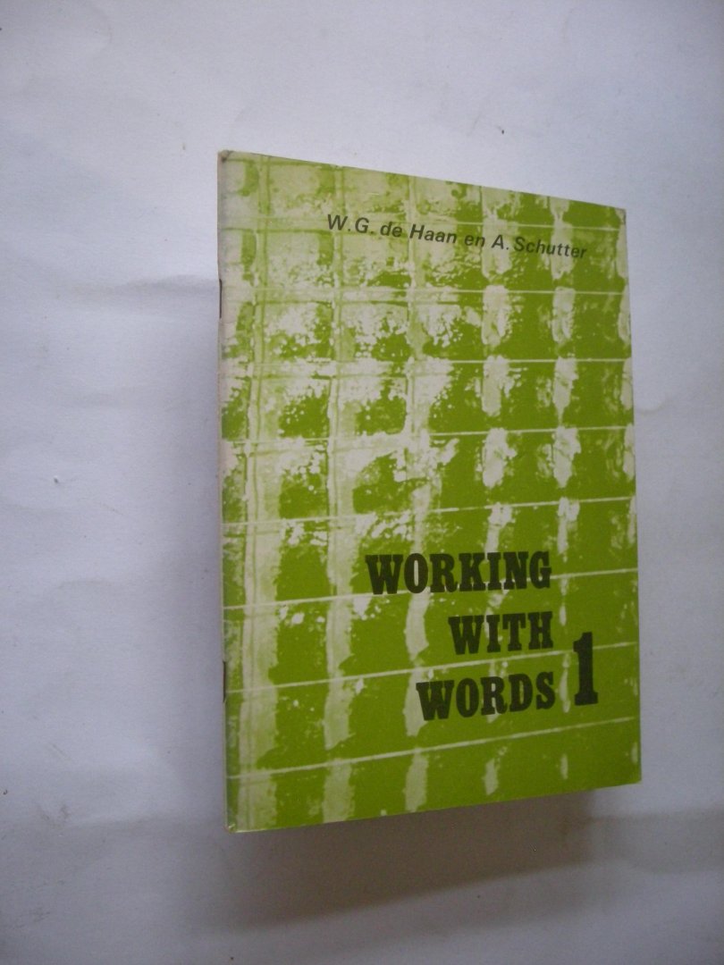Haan, WG. en Schutter, A - Working with Words. Part I. Elementary stage