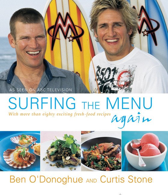 Donoghue, O' Ben and Stone, Curtis - Surfing the Menu again : with more than eighty exciting fresh food recipes