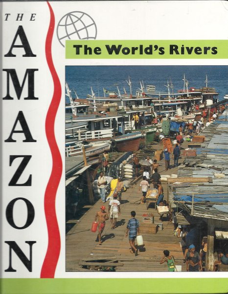 WATERLOW, JULIA - The Amazon - The World`s Rivers