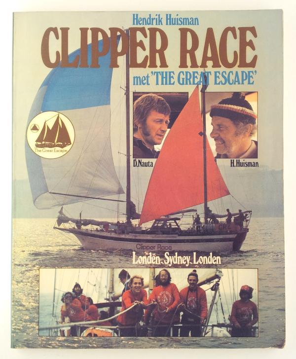 Nauta, D. / Huisman, H. - Clipper race met "The Great Escape"