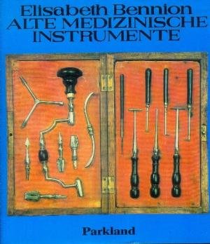 Bennion, Elisabeth - Alte medizinische Instrumente