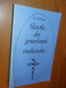 Mees, Dr, J.M. - Filosofie der geneeskunst. Medicosofie. een theoretisch onderzoek naar de betekenis van het begrip geneeskunst. Een wijsgerige begripsontwikkeling in de trant van Hegels dialectiek