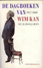 KAN, WIM - De dagboeken van Wim Kan 1957-1968. De radiojaren Ingel. en samengest door F. Rühl.