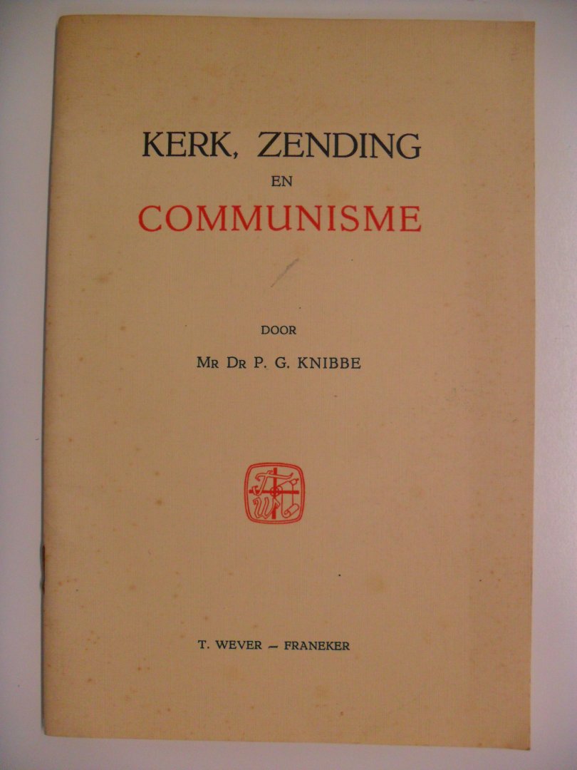 Knibbe Mr.Dr.P.G. - Kerk, zending en communisme