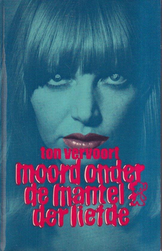 Ton Vervoort - Moord onder de mantel der liefde