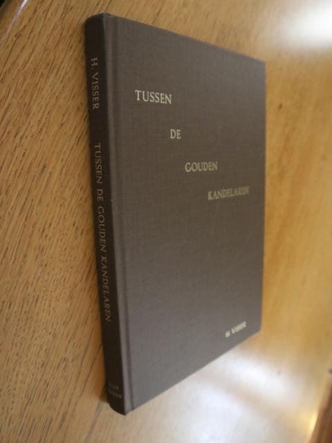 Visser, Ds. H. - Tussen de gouden kandelaren ( in 2 uitvoeringen)