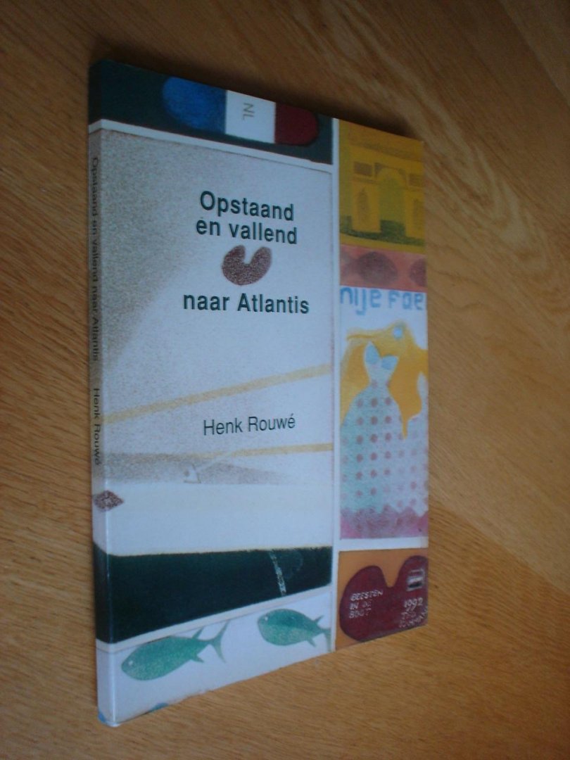 Rouwé, Henk - Opstaand en vallend naar Atlantis / Verhalen rond een transatlantische zeiltocht