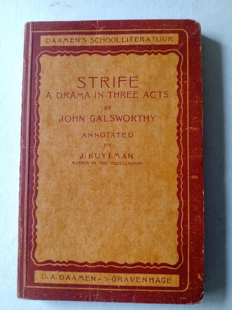 Galsworthy, John , J. kuylman - Strife. A Drama in three acts (Daamen's schoolliteratuur)