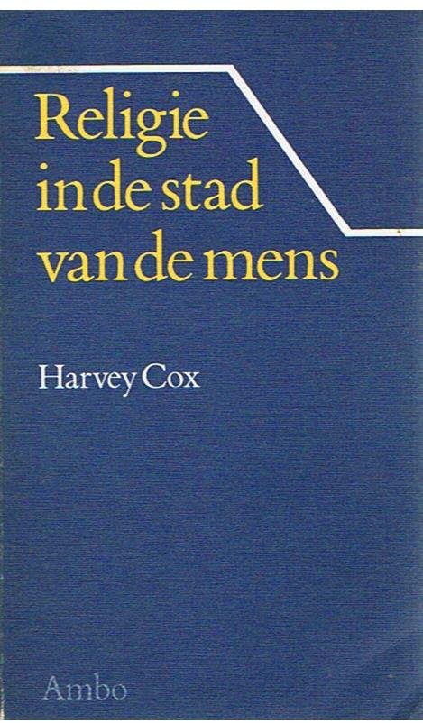 Cox, Harvey - Religie in de stad van de mens. Naar een postmoderne theologie.