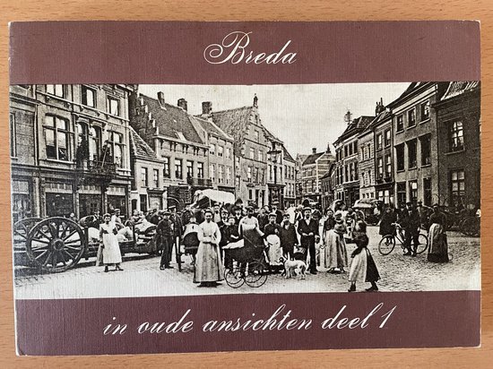 Dr. F.A. Brekelmans - 1 Breda in oude ansichten