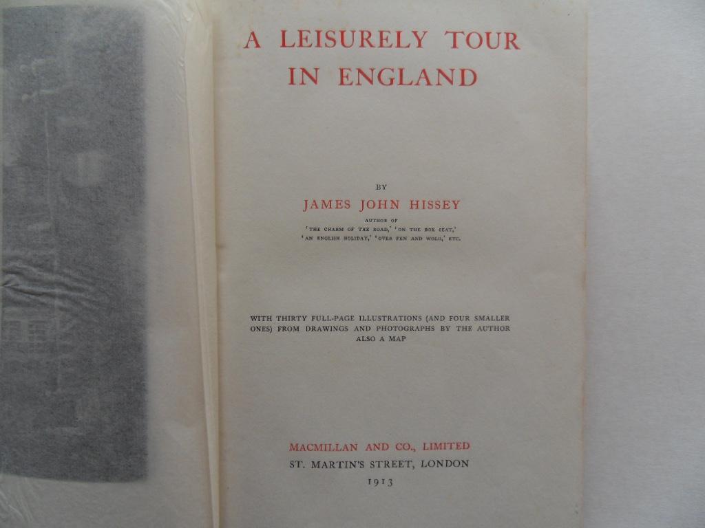 Hissey, James John [ 1847 - 1921 ]. - A Leisurely Tour in England. [ with 30 full-page illustrations (and four smaller ones) from drawings and photographs by the author also a map ].