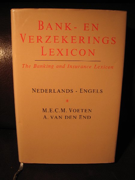 Voeten, M en End, A.van den - Bank- en Verzekerings Lexicon.Nederlands- Engels.