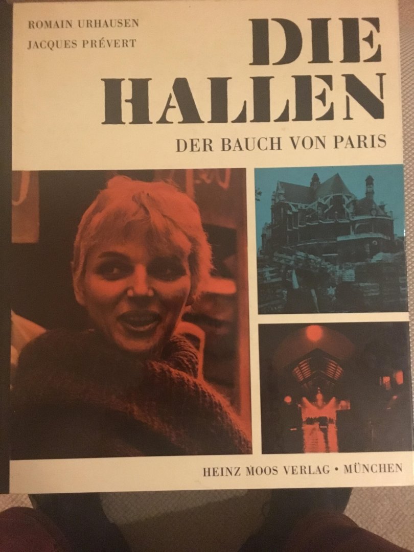 Romain Urhausen Jacques Prévert - Die Hallen Der Bauch von Paris