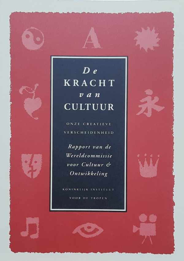 NN - De kracht van cultuur - onze creatieve verscheidenheid : rapport van de wereldcommissie voor cultuur en ontwikkeling