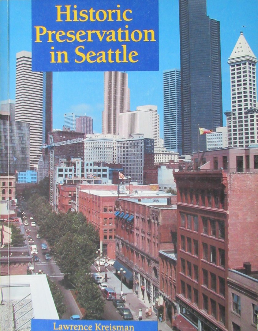 Kreisman, Lawrence, (eindred.) - Historic Preservation in Seattle