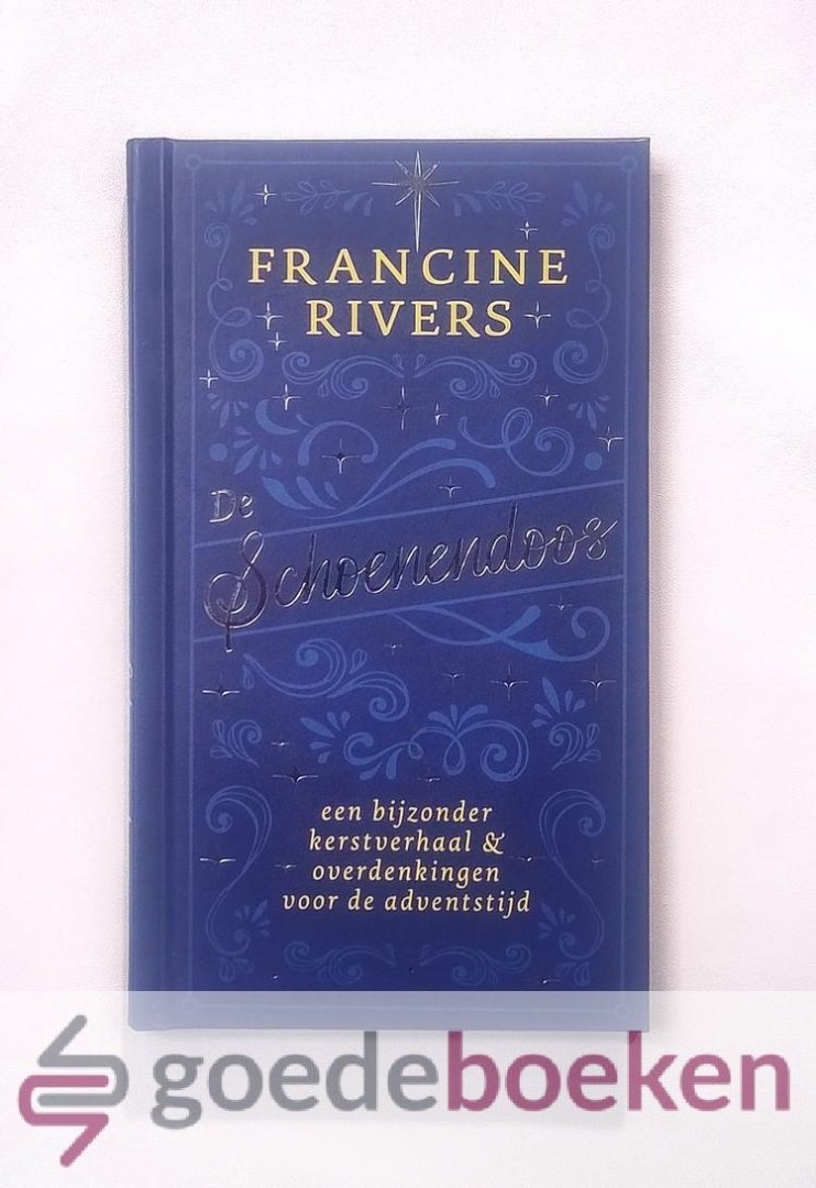 Rivers, Francine - De Schoenendoos --- Een bijzonder kerstverhaal & overdenkingen voor de adventstijd