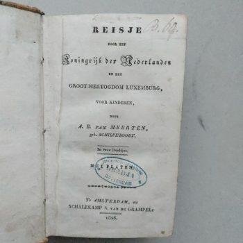 Meerten, van A.B - Reisje door het Koningrijk der nederlanden en het groot hertogdom Luxemburg