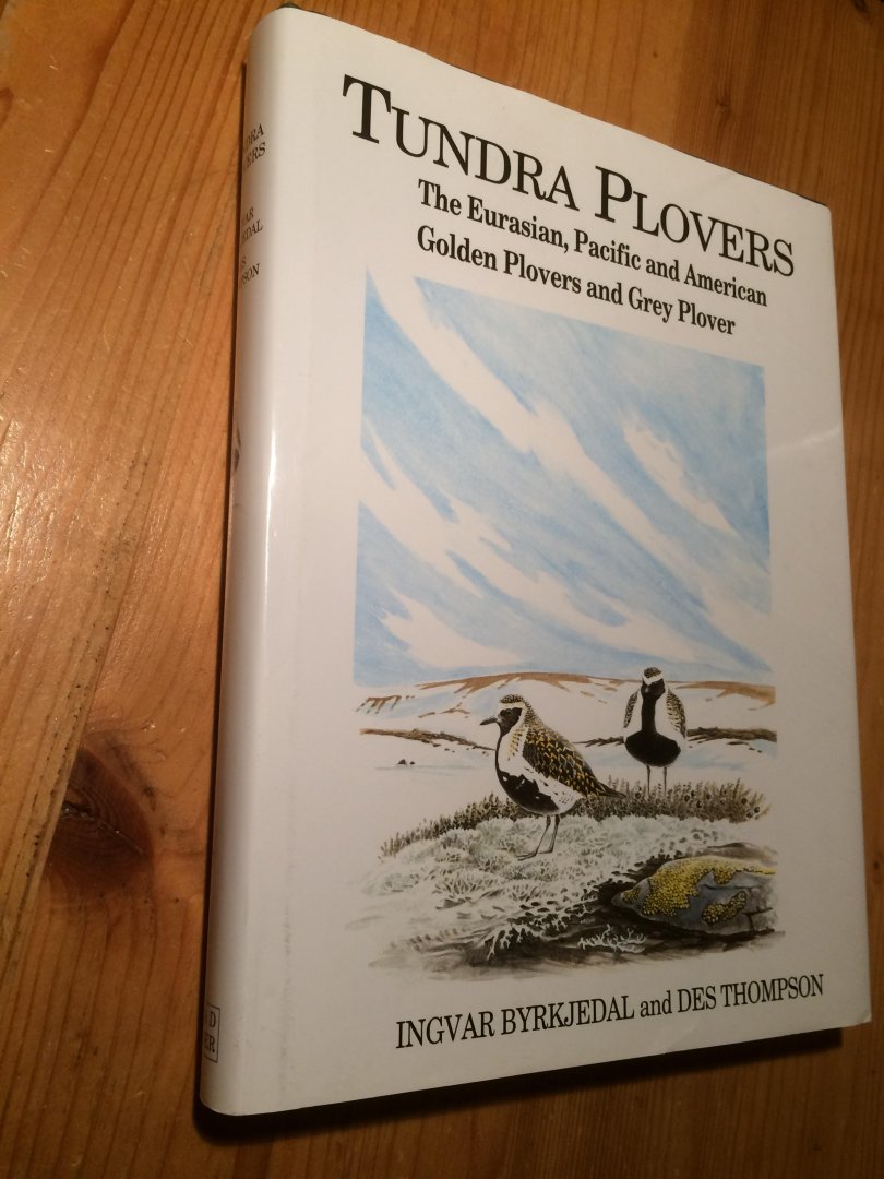 Byrkjedal, I & D Thompson - Tundra Plovers - the Eurasian, Pacific and American Golden Plovers and Grey Plover