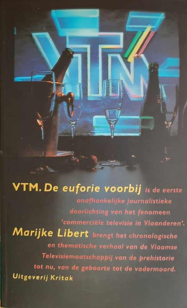 LIBERT Marijke - VTM. De euforie voorbij