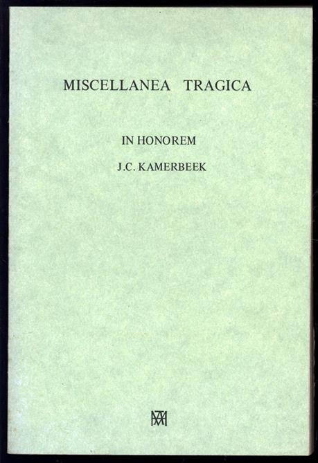 Kamerbeek, J.C., Bremer, Jan Maarten, Radt, Stefan Lorenz, Ruijgh, Cornelis Jord - Miscellanea tragica in honorem J. C. Kamerbeek