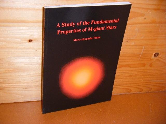 Fluks, Marc-Alexander. - A Study of the Fundamental Properties of M-giant Stars.
