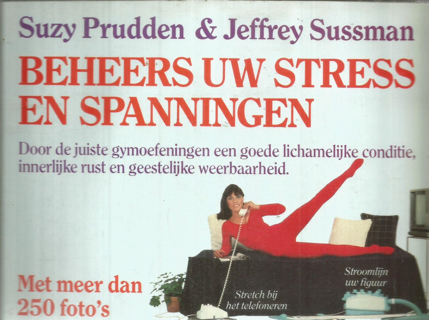 Prudden / Sussman - Beheers uw stress en spanningen - door de juiste gymoefeningen, innerlijke rust en weerbaarheid