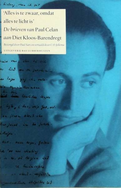 CELAN, PAUL. - Alles is te zwaar, omdat alles te licht is. De brieven van Paul Celan aan Diet Kloos-Barendregt.