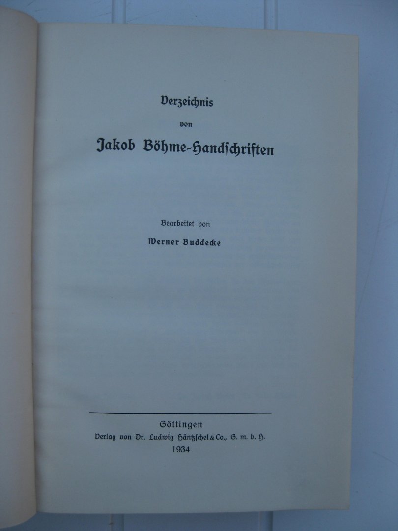Buddecke, Werner - Verzeichnis von Jakob Böhme-Handschriften. Die Jakob Böhme-Ausgaben. Ein beschreibendes Verzeichnis. Teil 1 und 2.