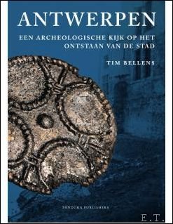 Tim Bellens - archeologische kijk op het ontstaan van de stad Antwerpen.