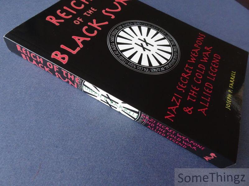 Joseph P. Farrell. - Reich of the Black Sun : Nazi Secret Weapons & the Cold War Allied Legend.