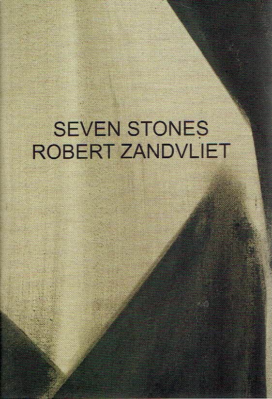 ZANDVLIET, Robert - Robert Zandvliet - Seven Stones. [Katalog] - [Signed].