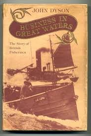 Dyson, John - Business in great waters - the story of British Fishermen