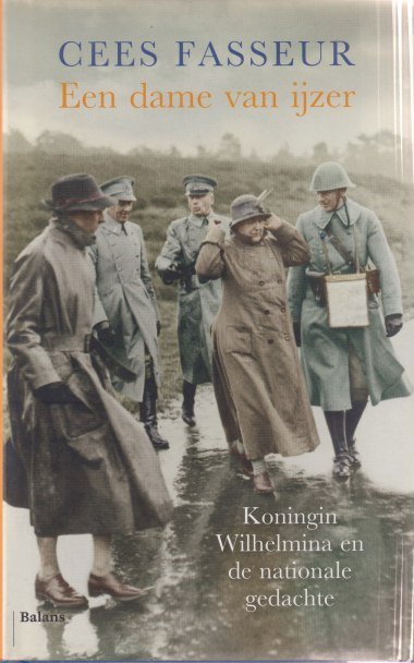 Fasseur, C. - Een dame van ijzer: Koningin Wilhelmina en de nationale gedachte