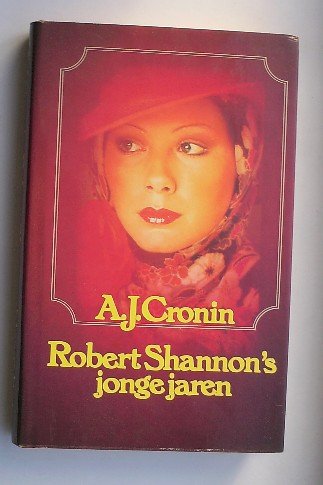 CRONIN, A.J., - Robert Shannon`s jonge jaren.