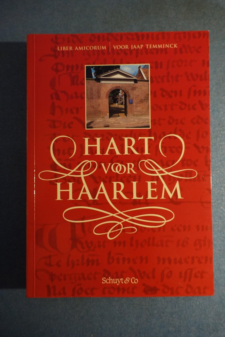 Brokken, Hans & Florence Kroon en Ab van der Steur (red.) - Hart voor Haarlem. Liber amicorum voor Jaap Temminck