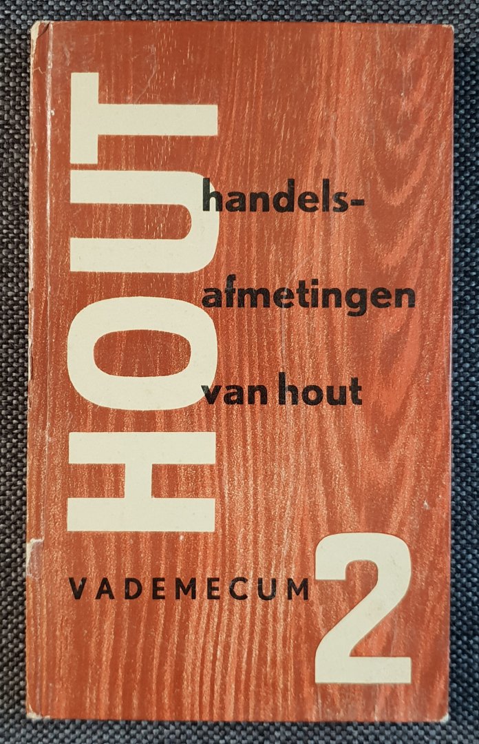 Stichting Houtvoorlichtingsinstituut Amsterdam - Hout Vademecum [deel 2] handelsafmetingen van hout / houtmaten