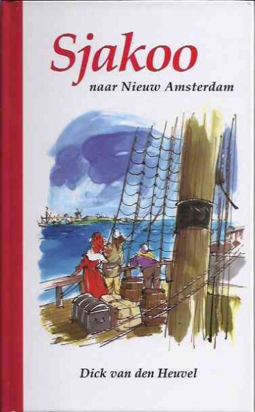 HEUVEL, D. van den - Sjakoo naar Nieuw Amsterdam