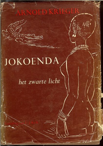 Krieger Arnold - Vertaald door C.J. Kelk - Jokoenda, het zwarte licht